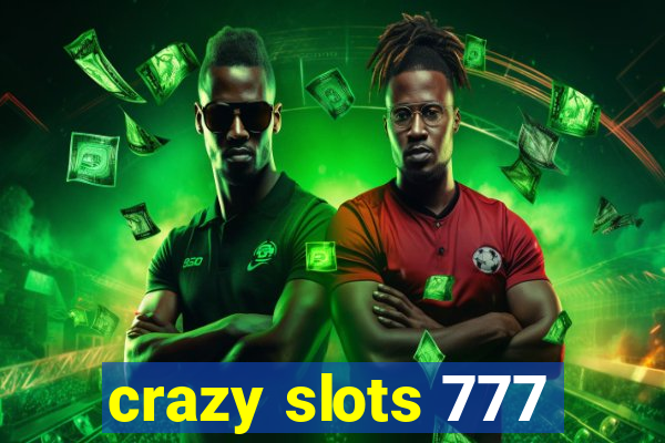 crazy slots 777